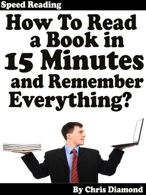 cover image of How To Read A Book in 15 Minutes and Remember Everything?